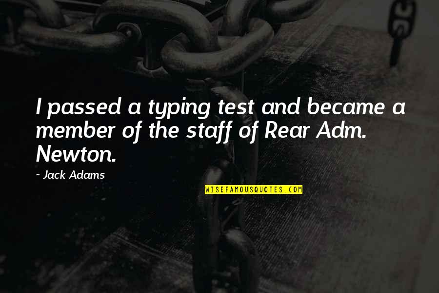 Mathilda Ereni Quotes By Jack Adams: I passed a typing test and became a