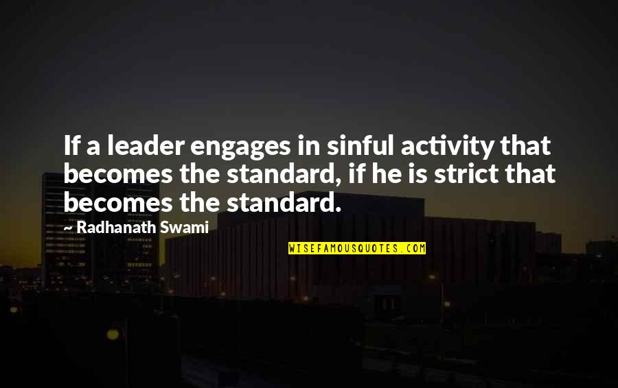 Mathiowetz Et Al Quotes By Radhanath Swami: If a leader engages in sinful activity that