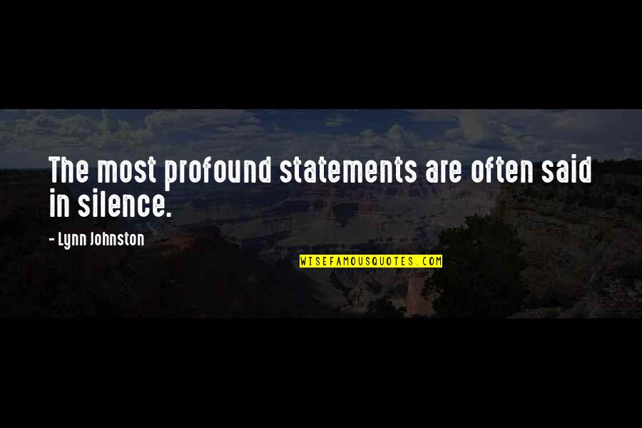 Mathlouthi Ali Quotes By Lynn Johnston: The most profound statements are often said in Mathlouthi Ali Quotes By Lynn Johnston: The most profound statements are often said in