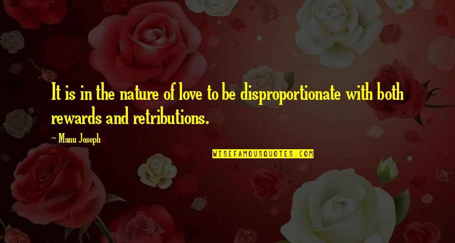 Mathot Pompe Quotes By Manu Joseph: It is in the nature of love to