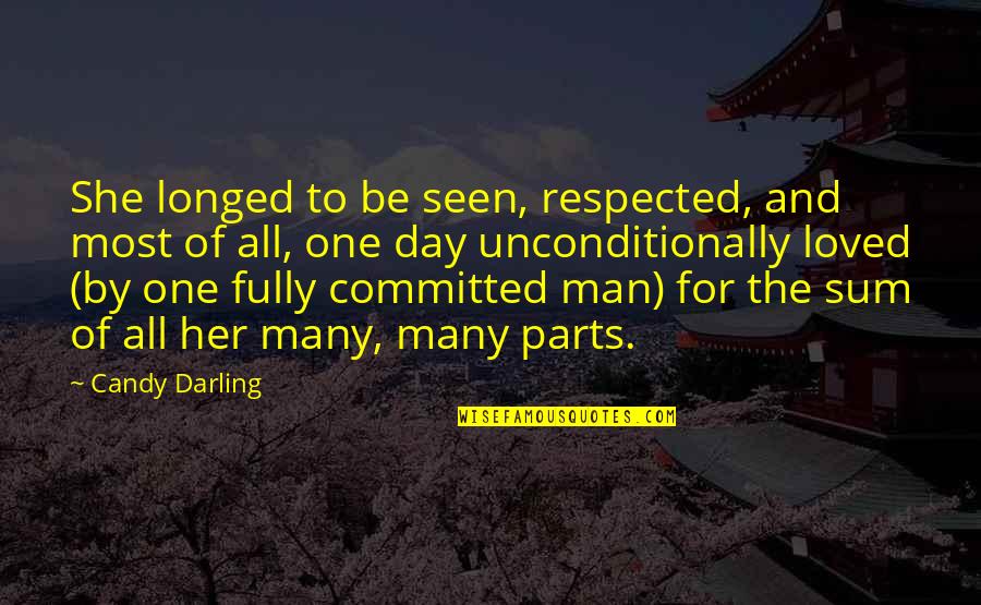 Matijevich Quotes By Candy Darling: She longed to be seen, respected, and most