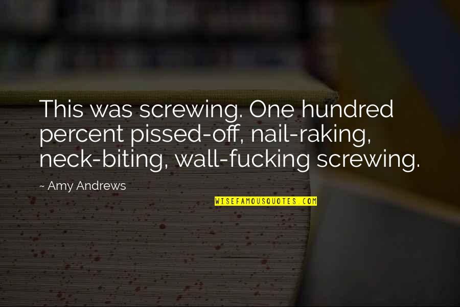Matilda Quotes By Amy Andrews: This was screwing. One hundred percent pissed-off, nail-raking,
