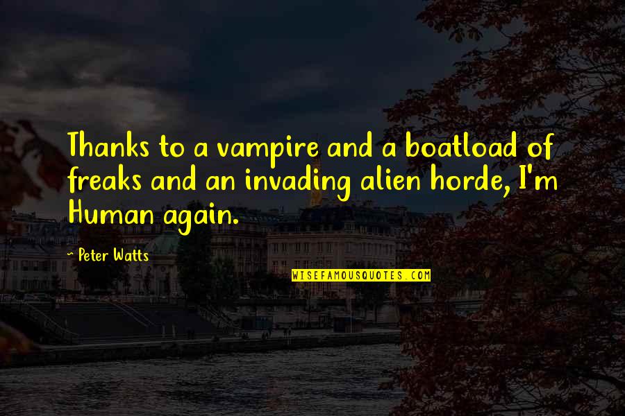 Mating Dance Quotes By Peter Watts: Thanks to a vampire and a boatload of