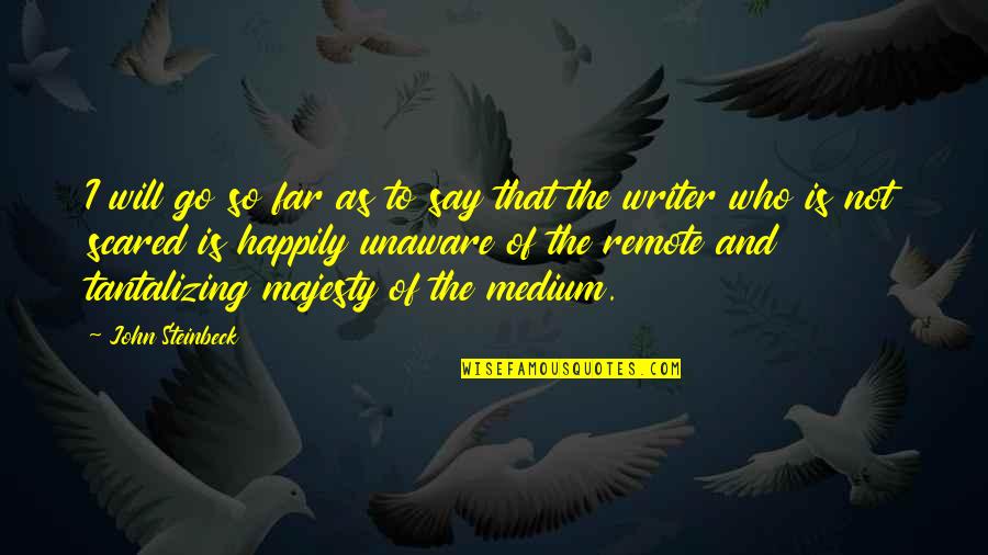 Matiskova Quotes By John Steinbeck: I will go so far as to say Matiskova Quotes By John Steinbeck: I will go so far as to say