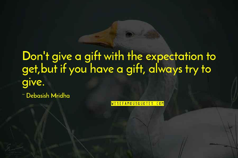 Matita Tile Quotes By Debasish Mridha: Don't give a gift with the expectation to