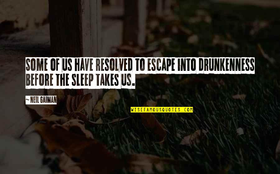 Matix Quotes By Neil Gaiman: Some of us have resolved to escape into