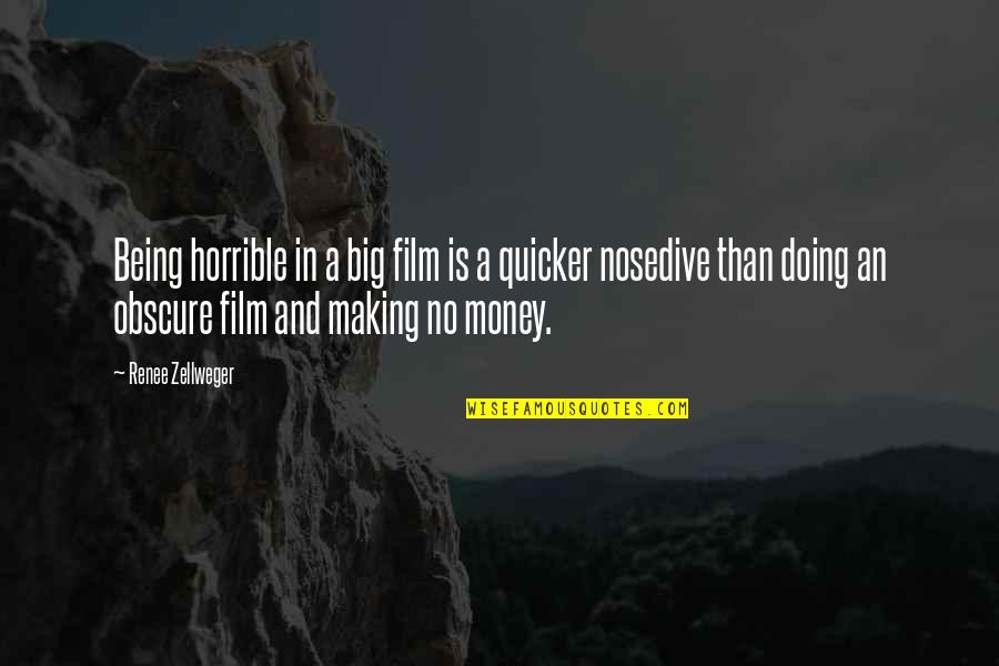Matlab Ka Pyar Quotes By Renee Zellweger: Being horrible in a big film is a Matlab Ka Pyar Quotes By Renee Zellweger: Being horrible in a big film is a