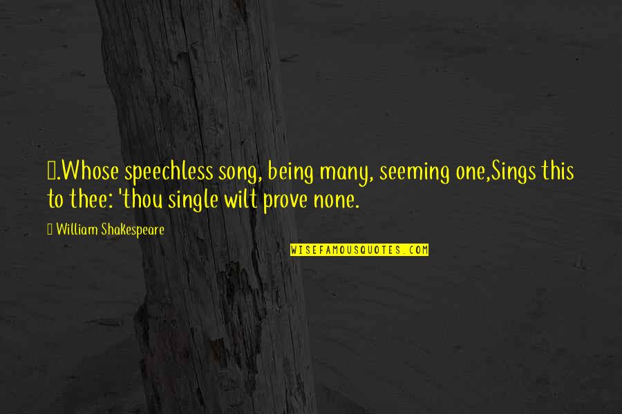 Matlandia 7 Quotes By William Shakespeare: 8.Whose speechless song, being many, seeming one,Sings this Matlandia 7 Quotes By William Shakespeare: 8.Whose speechless song, being many, seeming one,Sings this
