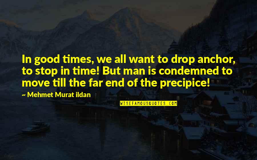 Matoba X Quotes By Mehmet Murat Ildan: In good times, we all want to drop Matoba X Quotes By Mehmet Murat Ildan: In good times, we all want to drop