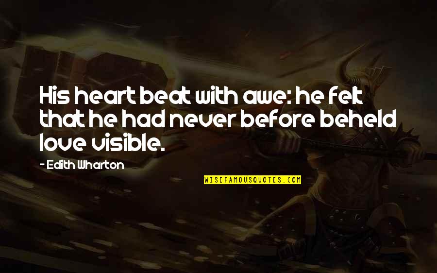Matosevic Quotes By Edith Wharton: His heart beat with awe: he felt that