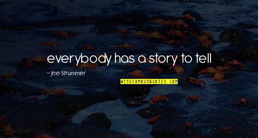 Matosevic Quotes By Joe Strummer: everybody has a story to tell