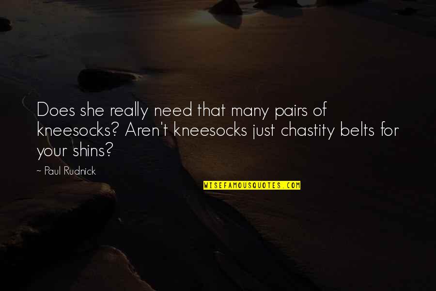 Matosevic Vineyard Quotes By Paul Rudnick: Does she really need that many pairs of Matosevic Vineyard Quotes By Paul Rudnick: Does she really need that many pairs of