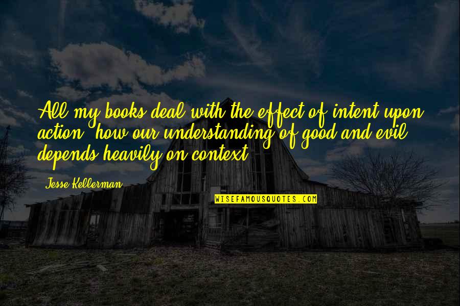 Matrabina Quotes By Jesse Kellerman: All my books deal with the effect of Matrabina Quotes By Jesse Kellerman: All my books deal with the effect of