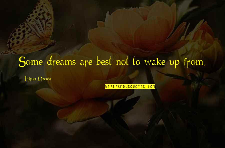 Matravers Tv Appliance Quotes By Hiroo Onoda: Some dreams are best not to wake up