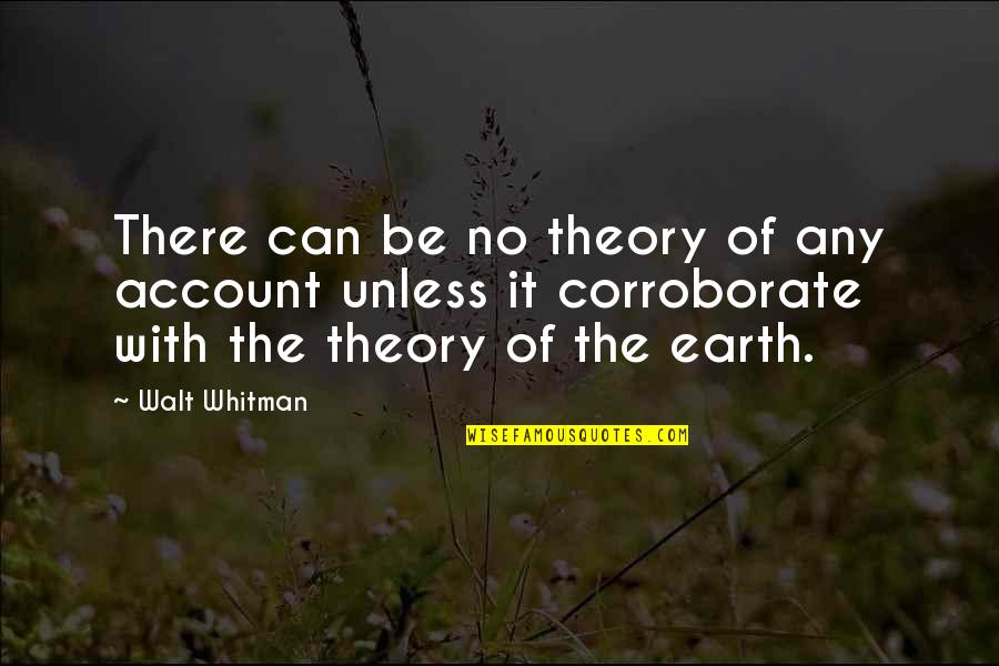 Matriculation Quotes By Walt Whitman: There can be no theory of any account