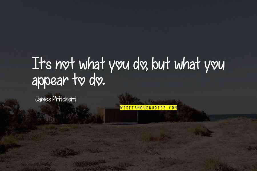 Matrim Cauthon Quotes By James Pritchert: It's not what you do, but what you