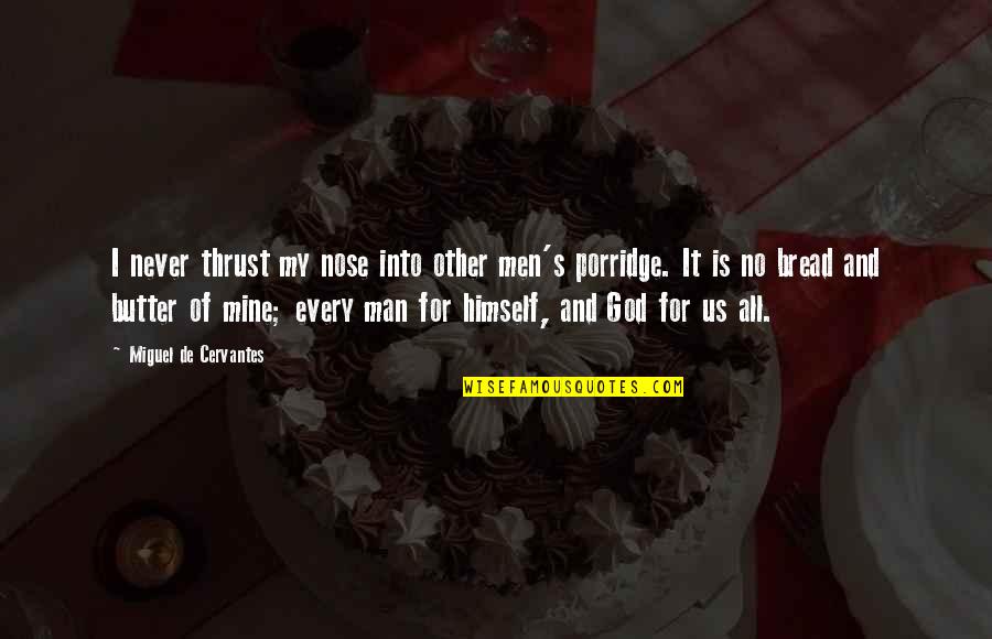 Matrimonials In Australia Quotes By Miguel De Cervantes: I never thrust my nose into other men's Matrimonials In Australia Quotes By Miguel De Cervantes: I never thrust my nose into other men's