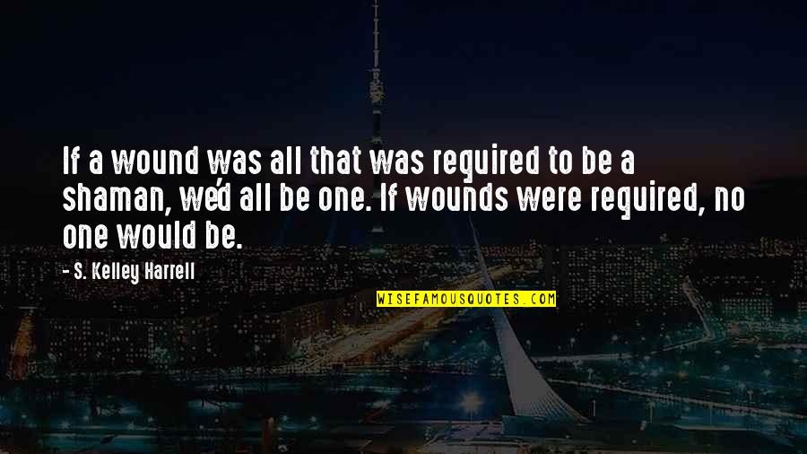 Matrix French Swearing Quote Quotes By S. Kelley Harrell: If a wound was all that was required Matrix French Swearing Quote Quotes By S. Kelley Harrell: If a wound was all that was required