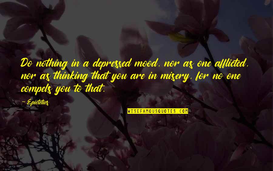 Matrix Movie Famous Quotes By Epictetus: Do nothing in a depressed mood, nor as Matrix Movie Famous Quotes By Epictetus: Do nothing in a depressed mood, nor as