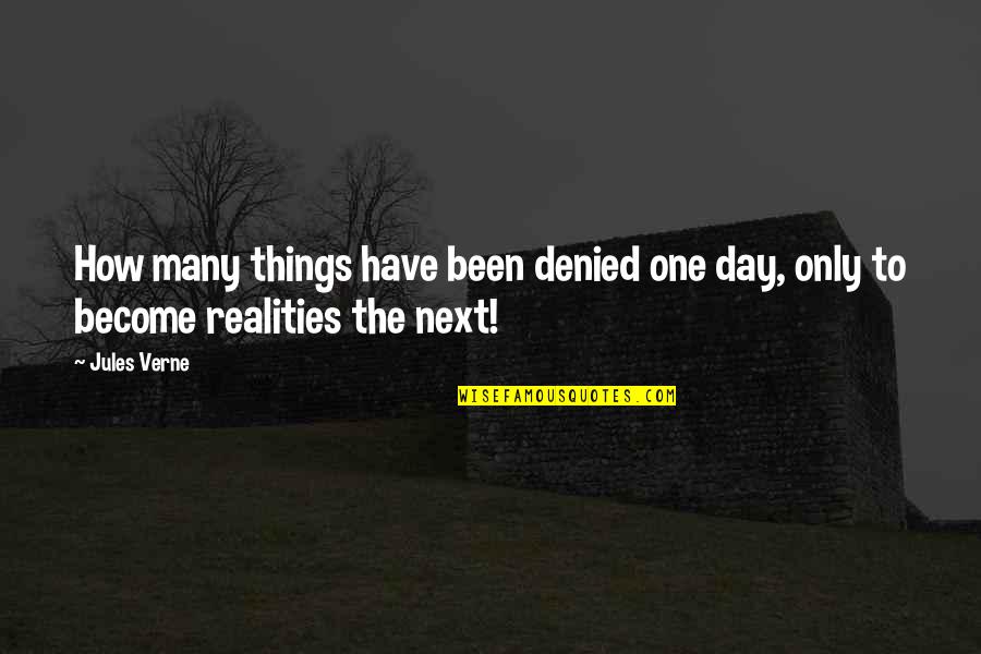 Matrix Movies Quotes By Jules Verne: How many things have been denied one day,