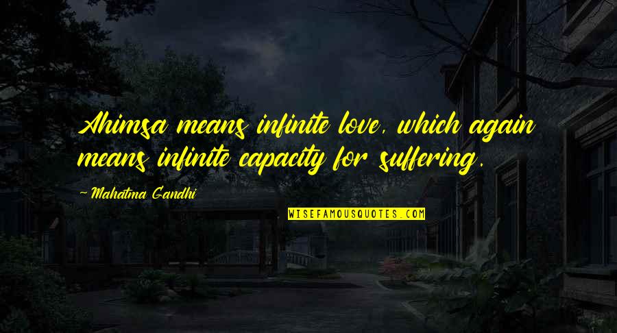 Matrix Oracle Vase Quotes By Mahatma Gandhi: Ahimsa means infinite love, which again means infinite