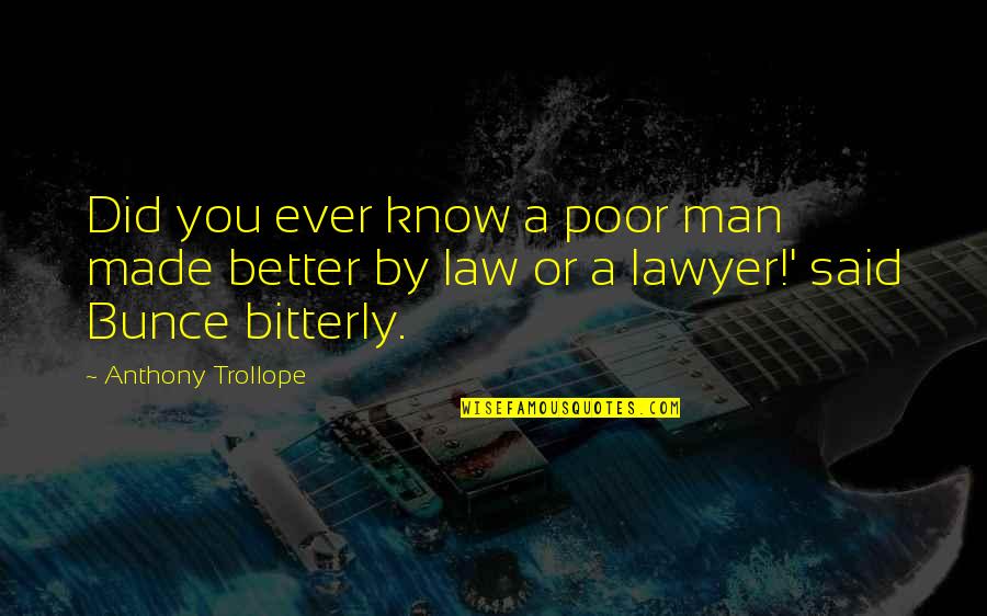Matrone Primary Quotes By Anthony Trollope: Did you ever know a poor man made Matrone Primary Quotes By Anthony Trollope: Did you ever know a poor man made