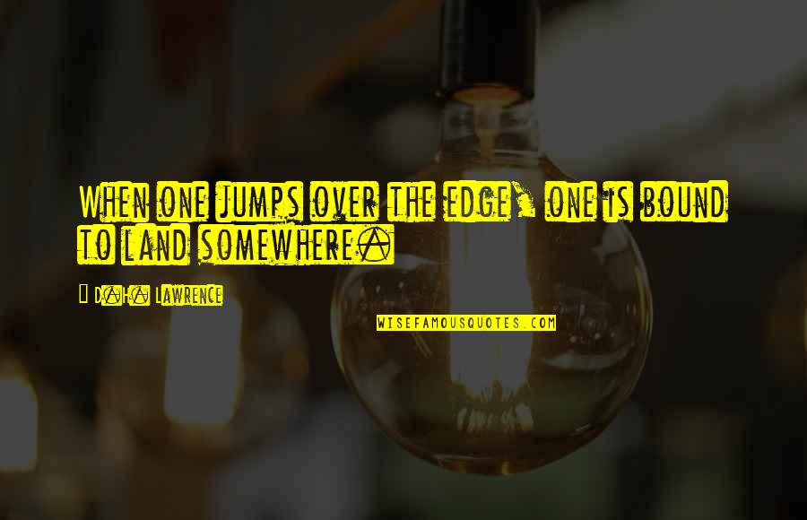 Matru Din Quotes By D.H. Lawrence: When one jumps over the edge, one is