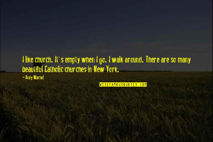 Matschig Quotes By Andy Warhol: I like church. It's empty when I go. Matschig Quotes By Andy Warhol: I like church. It's empty when I go.
