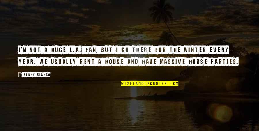 Matsen Mini Quotes By Benny Blanco: I'm not a huge L.A. fan, but I