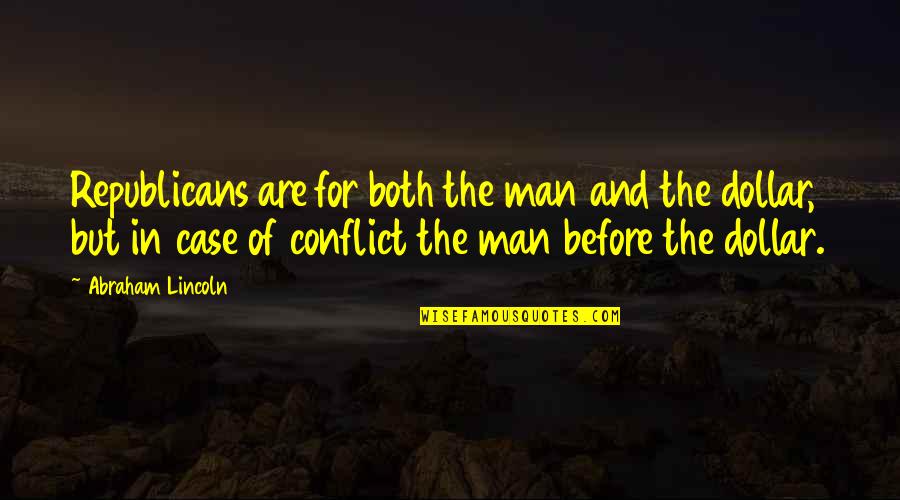 Matsinger Coat Quotes By Abraham Lincoln: Republicans are for both the man and the Matsinger Coat Quotes By Abraham Lincoln: Republicans are for both the man and the