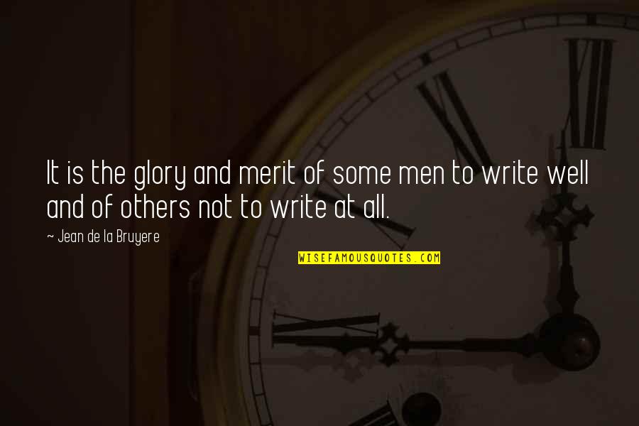 Matsubase Japan Quotes By Jean De La Bruyere: It is the glory and merit of some Matsubase Japan Quotes By Jean De La Bruyere: It is the glory and merit of some