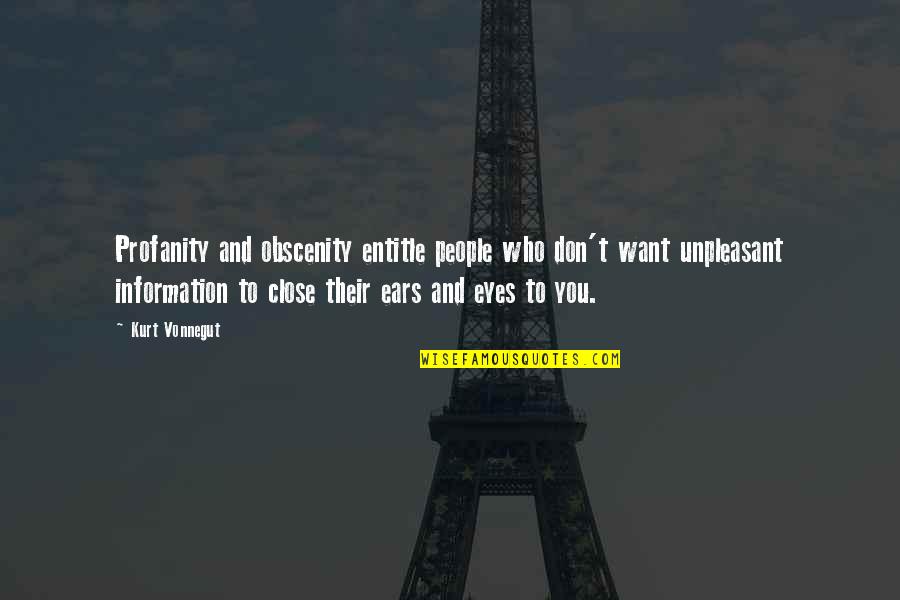 Matsubayashi Quotes By Kurt Vonnegut: Profanity and obscenity entitle people who don't want Matsubayashi Quotes By Kurt Vonnegut: Profanity and obscenity entitle people who don't want