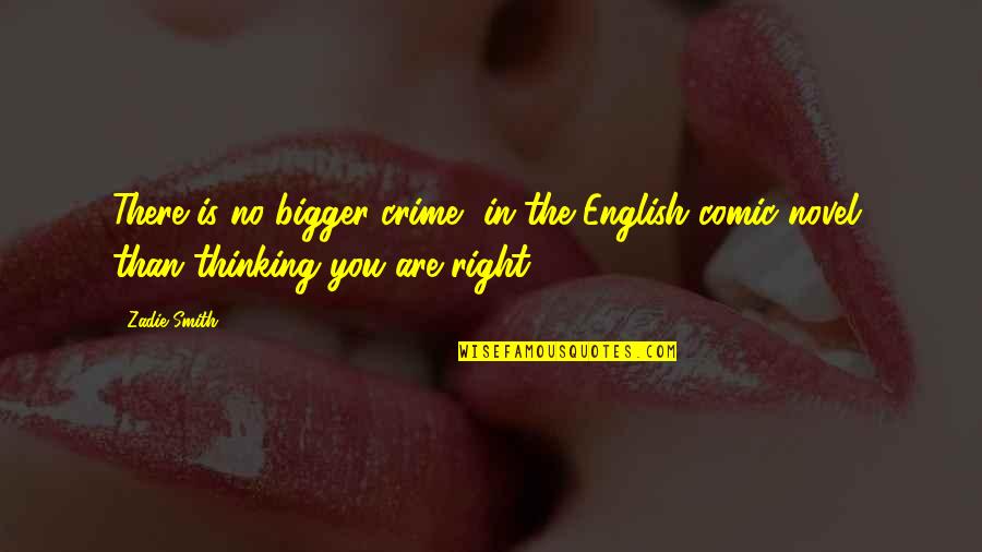 Matsumura Shorin Quotes By Zadie Smith: There is no bigger crime, in the English