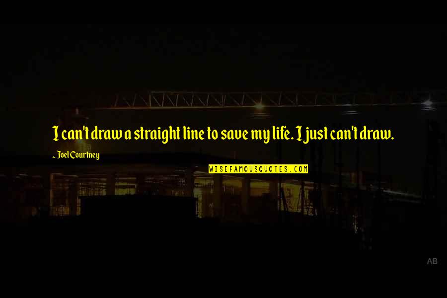 Matsuno Karamatsu Quotes By Joel Courtney: I can't draw a straight line to save Matsuno Karamatsu Quotes By Joel Courtney: I can't draw a straight line to save