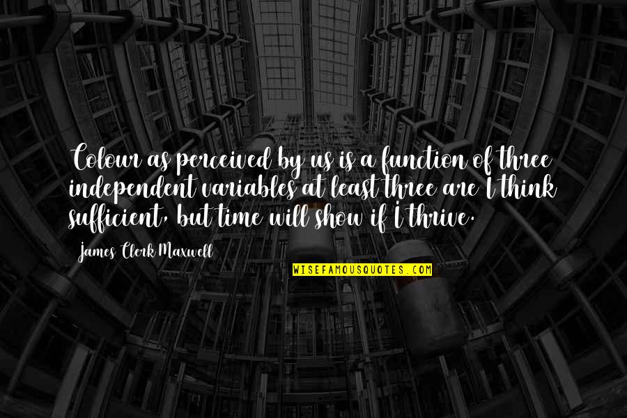 Matsunoki Little Pine Quotes By James Clerk Maxwell: Colour as perceived by us is a function
