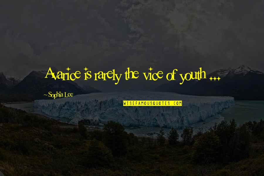 Matsusaka Wagyu Quotes By Sophia Lee: Avarice is rarely the vice of youth ... Matsusaka Wagyu Quotes By Sophia Lee: Avarice is rarely the vice of youth ...