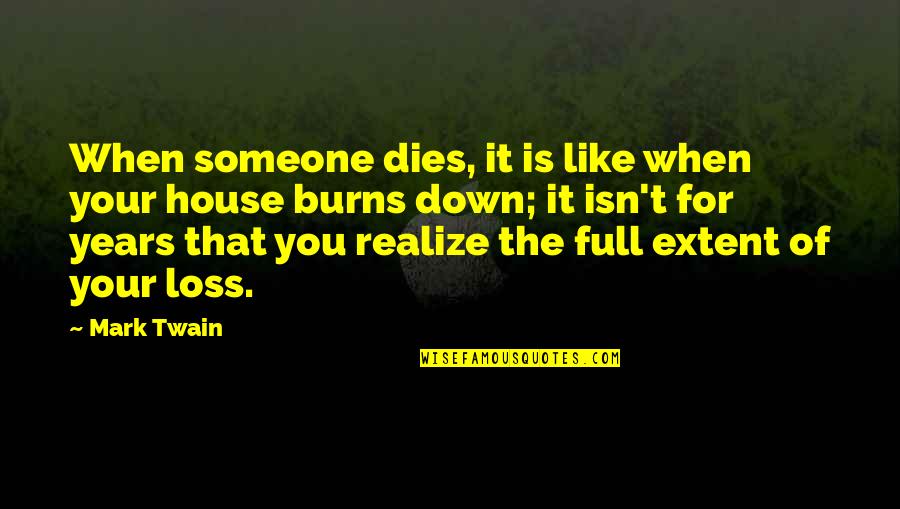 Matsutake Rice Quotes By Mark Twain: When someone dies, it is like when your