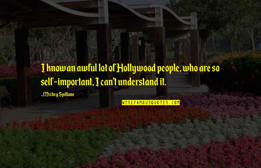 Matsuyuki Reina Quotes By Mickey Spillane: I know an awful lot of Hollywood people,