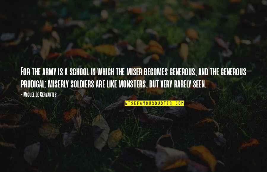 Matsys Quotes By Miguel De Cervantes: For the army is a school in which Matsys Quotes By Miguel De Cervantes: For the army is a school in which