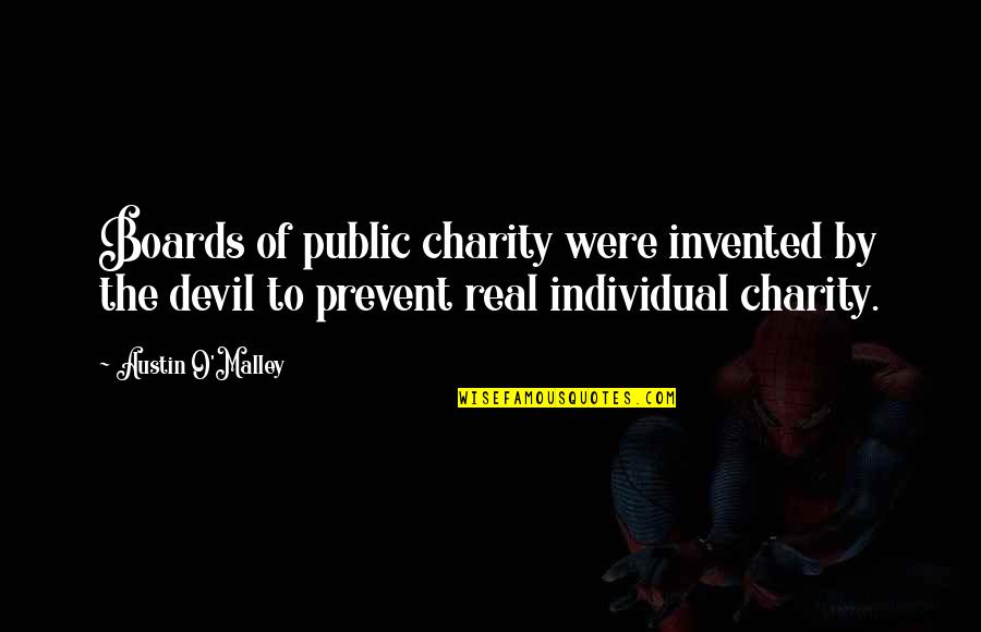 Matt Reilly Quotes By Austin O'Malley: Boards of public charity were invented by the