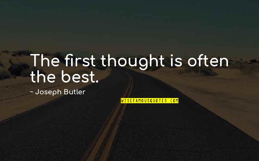 Mattatoio Mucca Quotes By Joseph Butler: The first thought is often the best.