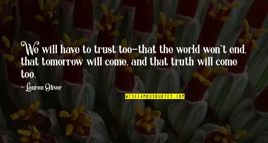 Mattered Christmas Quotes By Lauren Oliver: We will have to trust too-that the world Mattered Christmas Quotes By Lauren Oliver: We will have to trust too-that the world