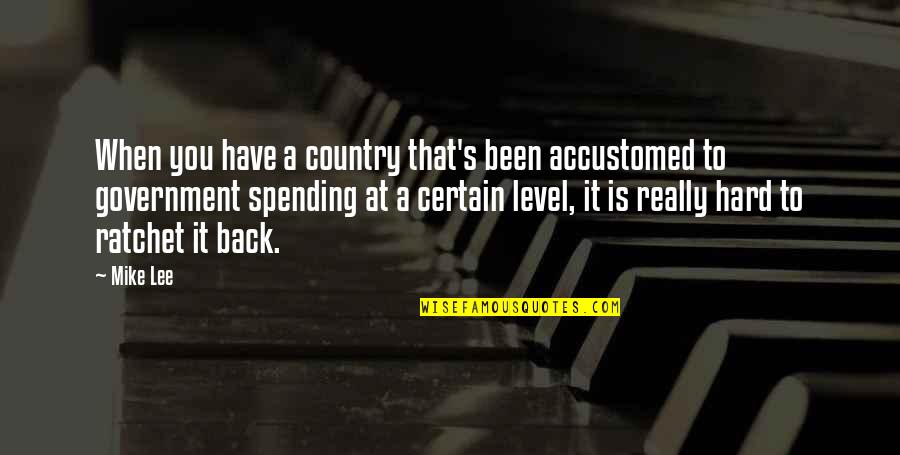 Mattheus Carroll Quotes By Mike Lee: When you have a country that's been accustomed