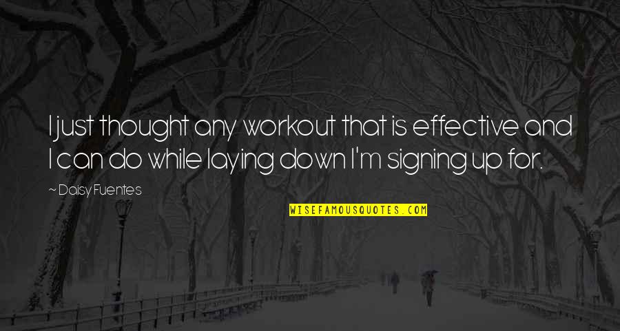 Matthew Fontaine Maury Quotes By Daisy Fuentes: I just thought any workout that is effective