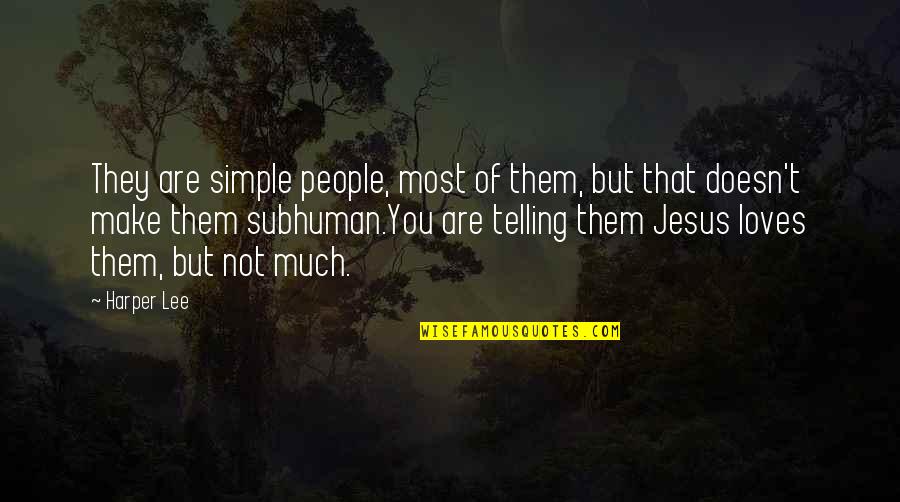 Matthew Mcconaughey The Wedding Planner Quotes By Harper Lee: They are simple people, most of them, but Matthew Mcconaughey The Wedding Planner Quotes By Harper Lee: They are simple people, most of them, but