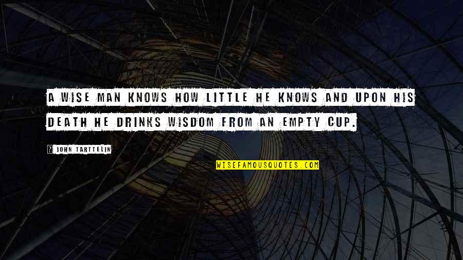 Matthew Quick Book Quotes By John Tarttelin: A wise man knows how little he knows