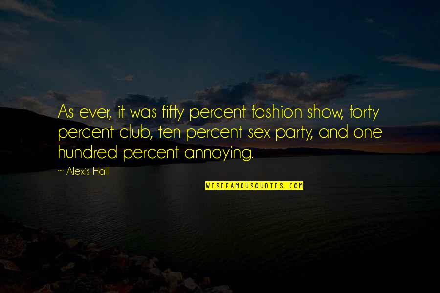 Matthew Scully Quotes By Alexis Hall: As ever, it was fifty percent fashion show,