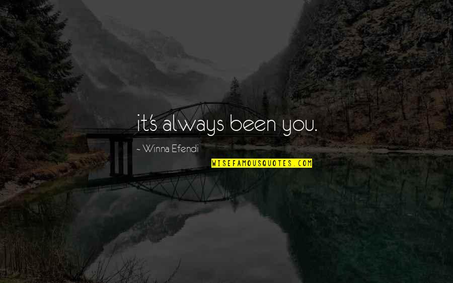 Matthew Weiner Quotes By Winna Efendi: it's always been you.