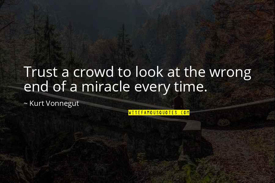 Mattioni Hvac Quotes By Kurt Vonnegut: Trust a crowd to look at the wrong Mattioni Hvac Quotes By Kurt Vonnegut: Trust a crowd to look at the wrong