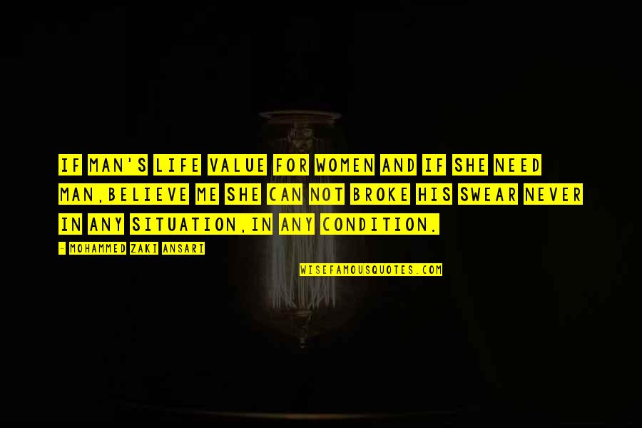 Matts Off Road Quotes By Mohammed Zaki Ansari: if man's life value for women and if